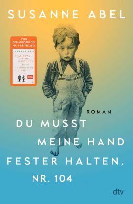 Abel Susanne: Du musst meine Hand fester halten, Nr.104