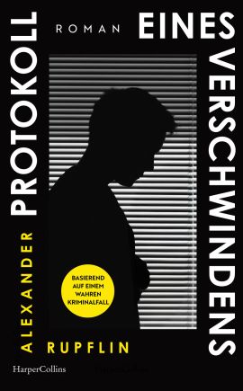 Rupflin, Alexander: Protokoll eines Verschwindens